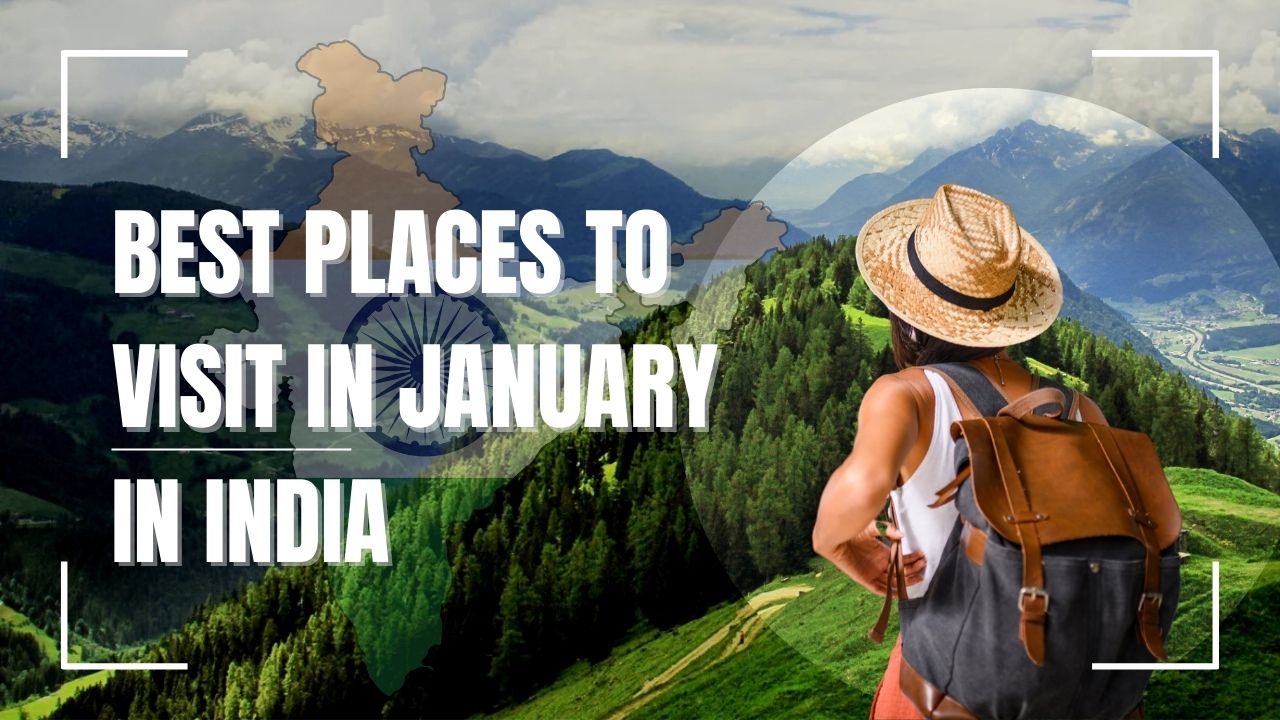 Best Places to Visit in January in India