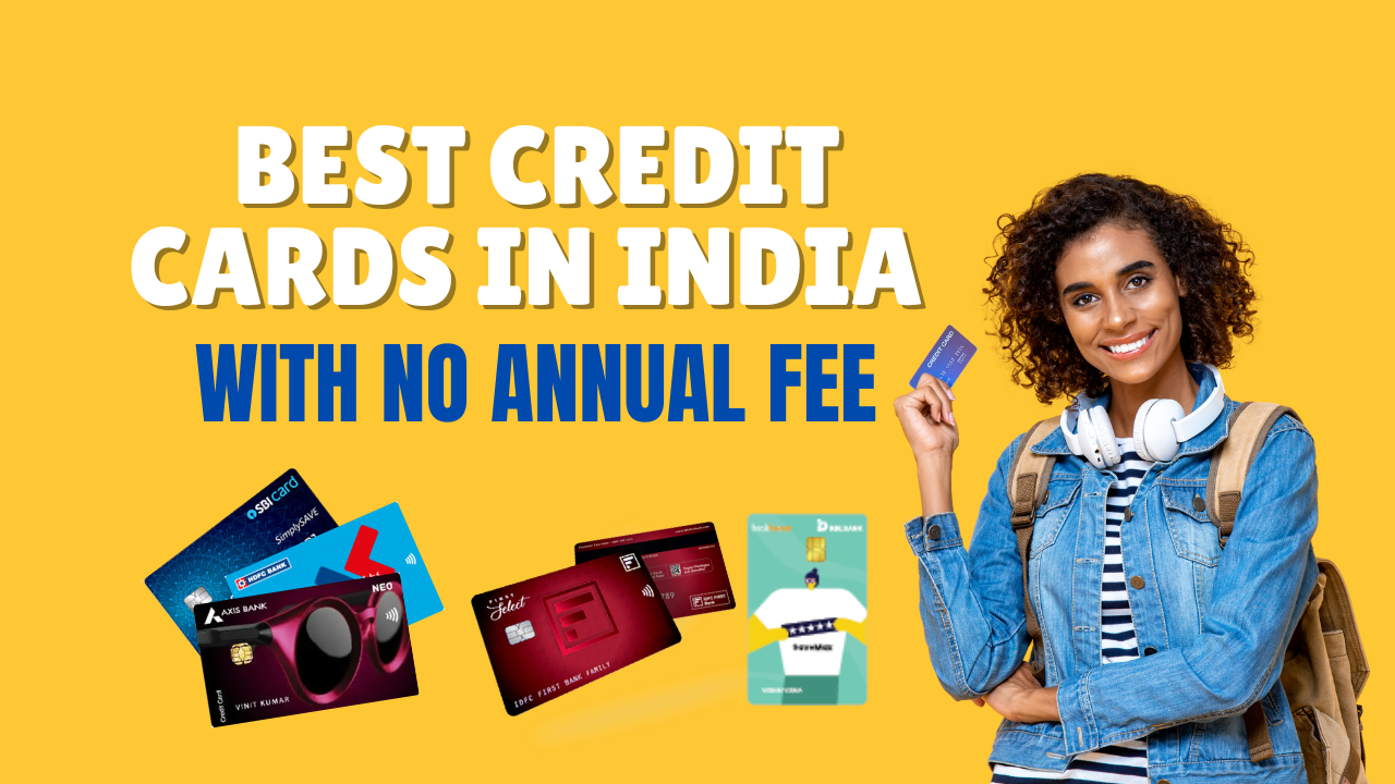 Best Credit Cards in India with No Annual Fee